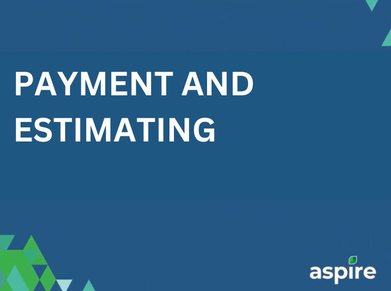 Refining Payment and Estimating Processes