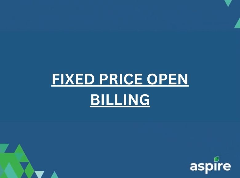 Fixed Price Open Billing